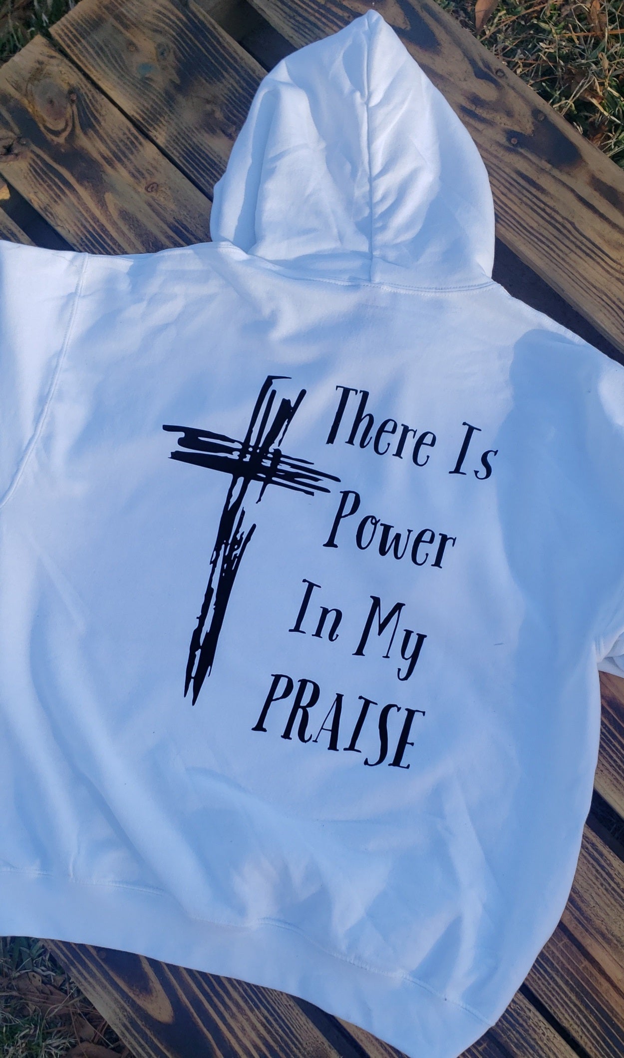 Power in My Praise White Hoodie